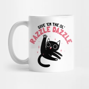 The Ol' Razzle Dazzle: Funny cat Mug